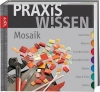 Mosaikbuch  "Praxis Wissen Mosaik"